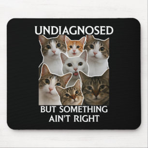 Mental health funny undiagnosed but something ain' mouse pad