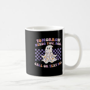 Mental Health Halloween Cute Ghost Tomorrow Needs  Coffee Mug