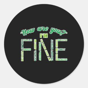 Mental Health How Are You Im Fine Depression Aware Classic Round Sticker