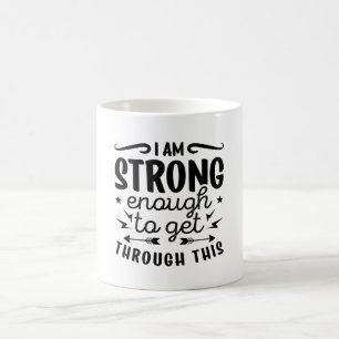 Mental Health I Am Strong Enough Anxiety Anxie Coffee Mug