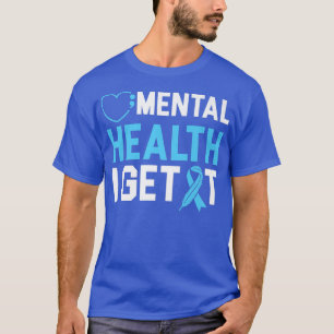 Mental Health I Get It Mental Health Awareness Sup T-Shirt