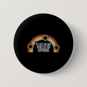 Mental Health If It Costs You Your Peace Its Too E 6 Cm Round Badge