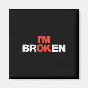 Mental Health Im Broken Ok Depression Awareness Me Magnet