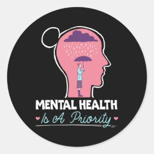 Mental Health Is A Priority Suicide Mental Health Classic Round Sticker