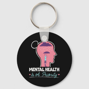 Mental Health Is A Priority Suicide Mental Health Key Ring