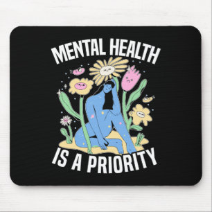 Mental Health Is A Priority Suicide Mental Health Mouse Pad