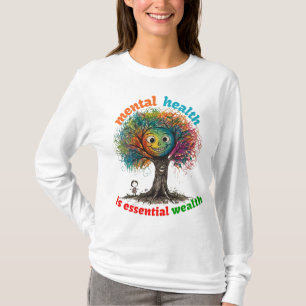 MENTAL HEALTH IS ESSENTIAL WEALTH T-Shirt