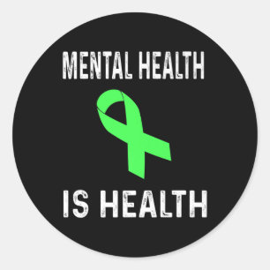 Mental Health Is Health Awareness Shirt Green Ribb Classic Round Sticker
