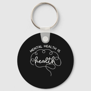 Mental Health Is Health Cute Brain Mental Health A Key Ring