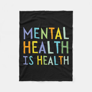 Mental Health Is Health Mental Health Awareness Fleece Blanket
