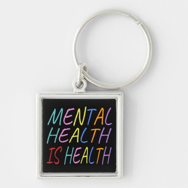Mental health is health, mental health awareness key ring (Front)