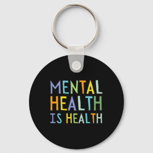 Mental Health Is Health Mental Health Awareness  Key Ring