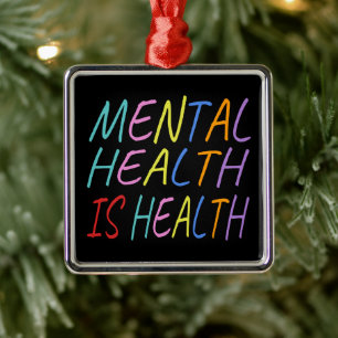 Mental health is health, mental health awareness metal ornament