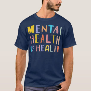 Mental Health Is Health National Awereness Month P T-Shirt