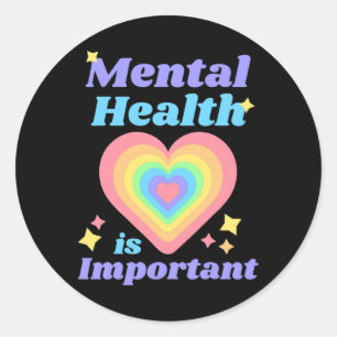 Mental Health Is Important Awareness Inspirational Classic Round Sticker