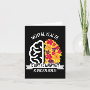 Mental Health Is Just As Important As Physical Hea Card