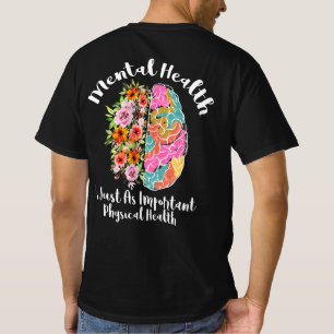 Mental Health Is Just As Physical Health Brain Flo T-Shirt