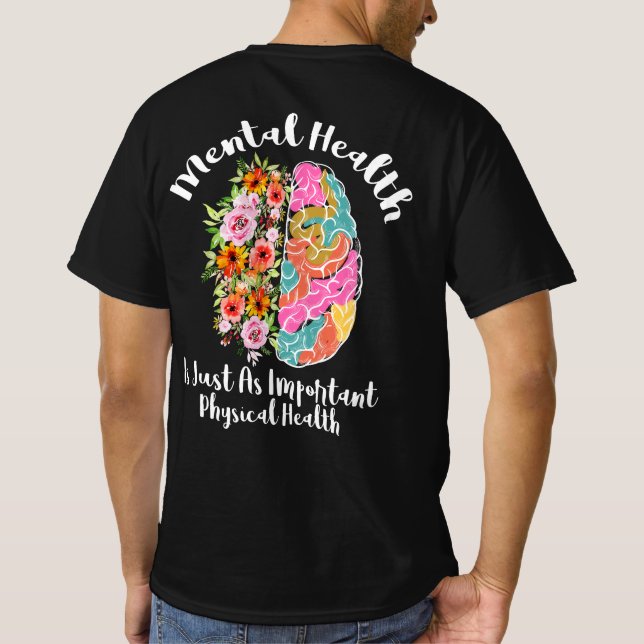 Mental Health Is Just As Physical Health Brain Flo T-Shirt (Back)