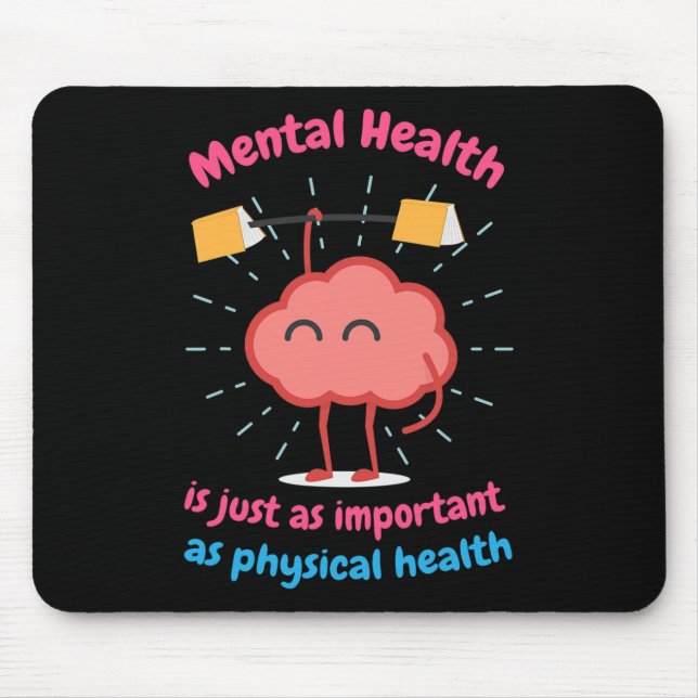 Mental Health Is Just Physical Health Motivational Mouse Pad (Front)