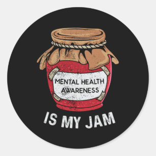 Mental Health Is My Jam Mental Health Awareness An Classic Round Sticker