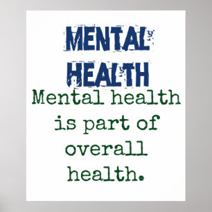 Mental Health Is Part Of Overall Health - Mental H Poster