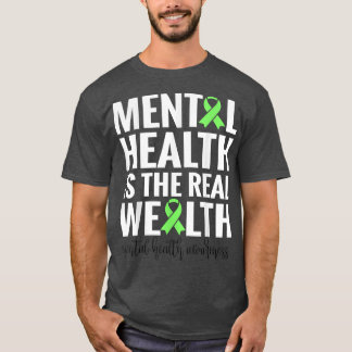 Mental Health Is The Real Wealth4389 1942  T-Shirt