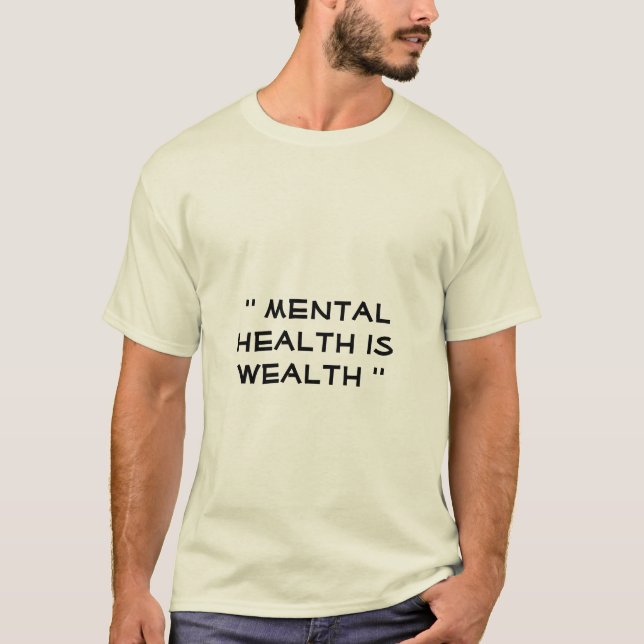 mental health is wealth  T-Shirt (Front)