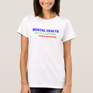 MENTAL HEALTH ISN’T SELFISH, IT’S SMART T-Shirt