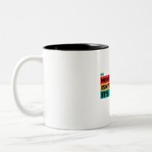 MENTAL HEALTH ISN’T SELFISH, IT’S SMART Two-Tone COFFEE MUG