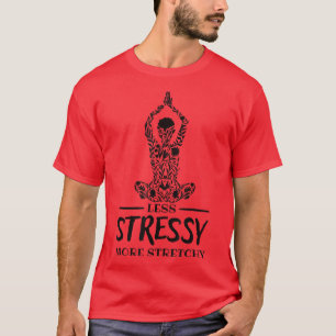 Mental Health Less Stressy More Stretchy T-Shirt12 T-Shirt