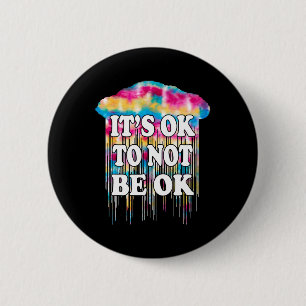 Mental Health Matter It's Okay Fun Not To Be Ok Do 6 Cm Round Badge