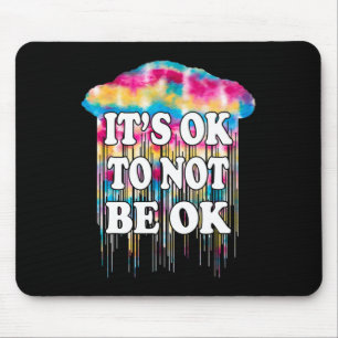 Mental Health Matter It's Okay Fun Not To Be Ok Do Mouse Pad