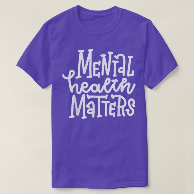 Mental Health Matters 5055 2091  T-Shirt (Design Front)