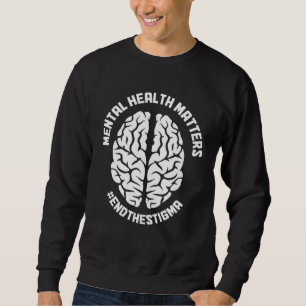 Mental Health Matters Awareness End The Stigma Psy Sweatshirt