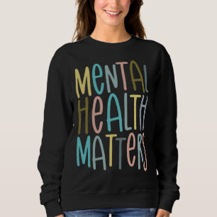 Mental Health Matters Awareness For Kid Boy Girl M Sweatshirt