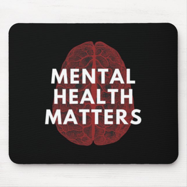 Mental Health Matters Awareness Human Brain End Th Mouse Pad (Front)