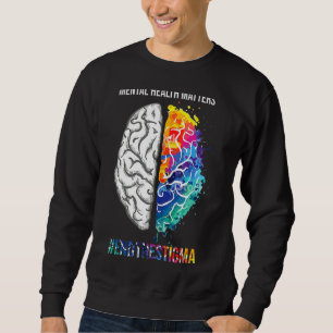 Mental Health Matters Awareness Month End The Stig Sweatshirt