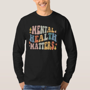 Mental Health Matters Be Kind Groovy Retro Mental T-Shirt