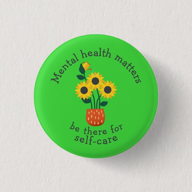 Mental Health Matters: Be There For Self-Care 3 Cm Round Badge (Front)