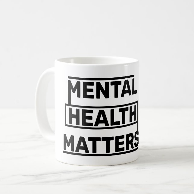 MENTAL HEALTH MATTERS COFFEE MUG (Front Left)