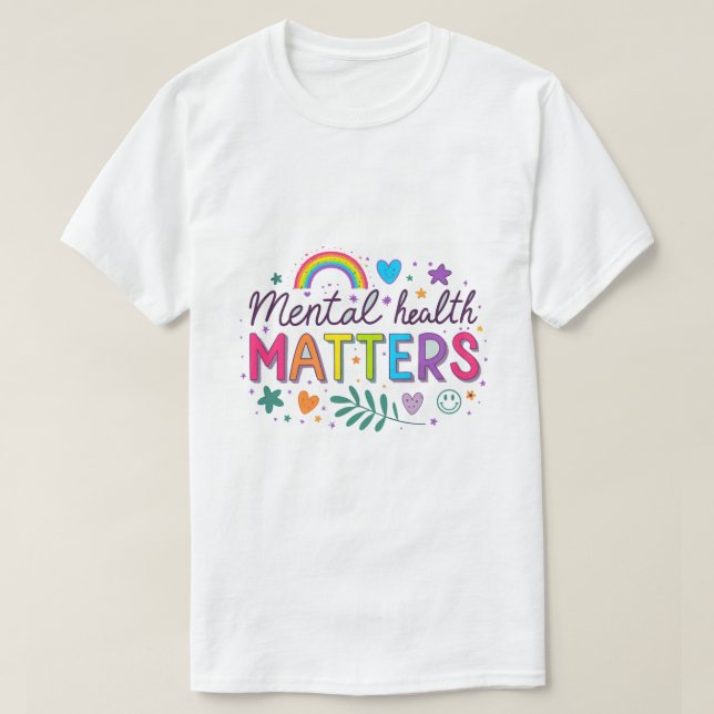 Mental Health Matters – Colourful Rainbow Positive T-Shirt (Design Front)