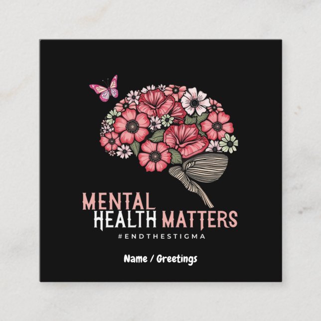 Mental Health Matters End Stigma, Raise Awareness Square Business Card (Front)