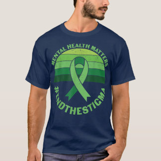 Mental Health Matters End The Stigma4724 2168 T-Shirt
