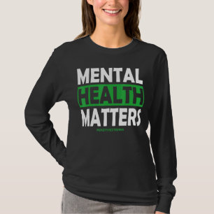 Mental Health Matters End The Stigma Awareness 20 T-Shirt