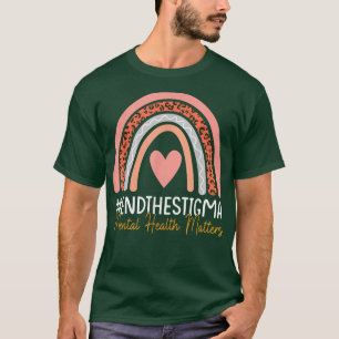 Mental Health Matters End The Stigma Rainbow4719 2 T-Shirt
