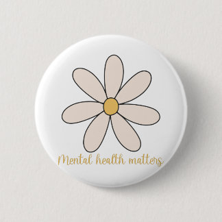 mental health matters flower 6 cm round badge