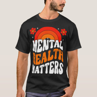 Mental Health Matters Groovy Rainbow  T-Shirt