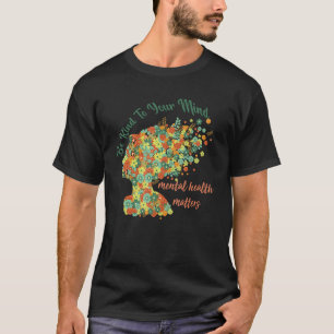 Mental Health Matters Human Brain Illness Awarenes T-Shirt