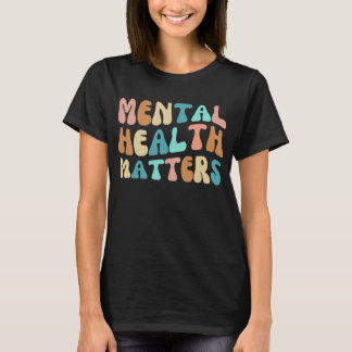 Mental Health Matters Inspirational Quote T-shirt