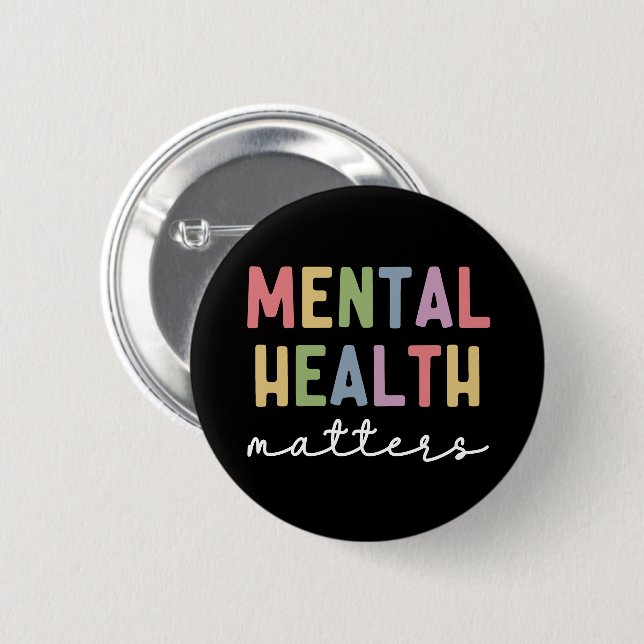 Mental Health Matters | Mental Health Awareness 6 Cm Round Badge (Front & Back)